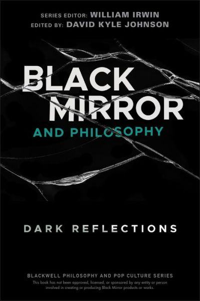 Cover for W Johnson · Black Mirror and Philosophy: Dark Reflections - The Blackwell Philosophy and Pop Culture Series (Paperback Book) (2020)