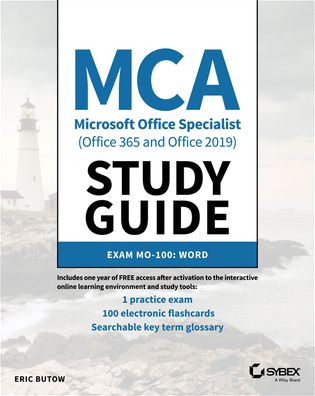 MCA Microsoft Office Specialist (Office 365 and Office 2019) Study Guide: Word Associate Exam MO-100 - Eric Butow - Books - John Wiley & Sons Inc - 9781119718260 - February 25, 2021