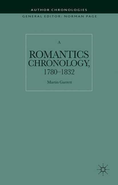 Cover for Martin Garrett · A Romantics Chronology, 1780-1832 - Author Chronologies Series (Hardcover Book) [1st ed. 2016 edition] (2015)