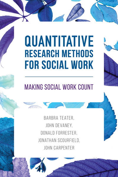 Cover for Barbra Teater · Quantitative Research Methods for Social Work: Making Social Work Count (Paperback Book) [1st ed. 2017 edition] (2017)