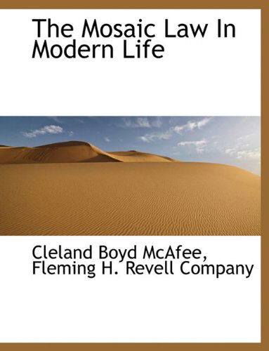 Cover for Cleland Boyd Mcafee · The Mosaic Law in Modern Life (Paperback Book) (2010)