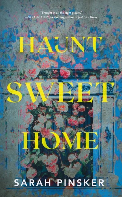 Cover for Sarah Pinsker · Haunt Sweet Home (Innbunden bok) (2024)