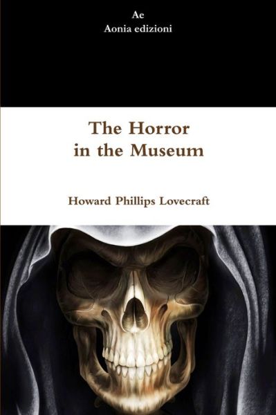 Cover for Howard Phillips Lovecraft · The Horror in the Museum (Taschenbuch) (2013)