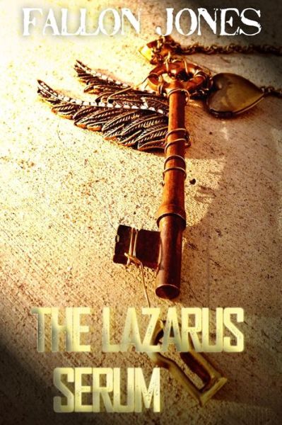 The Lazarus Serum - Fallon Jones - Książki - lulu.com - 9781304215260 - 21 lipca 2017