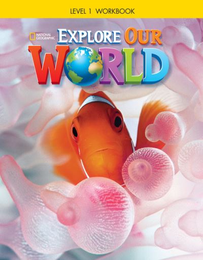 Explore Our World 1: Workbook - Diane Pinkley - Kirjat - Cengage Learning, Inc - 9781305078260 - keskiviikko 16. huhtikuuta 2014