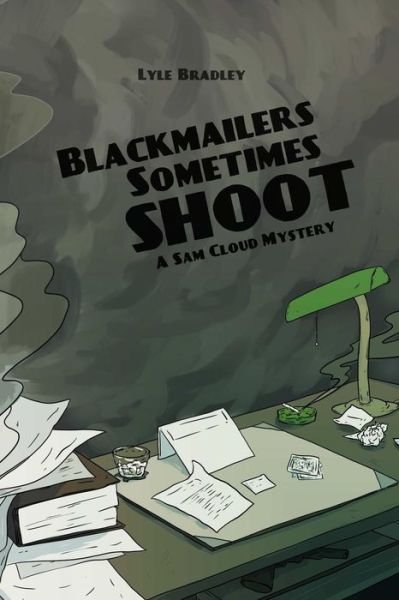 Cover for Lyle Bradley · Blackmailers Sometimes Shoot (Paperback Book) (2014)