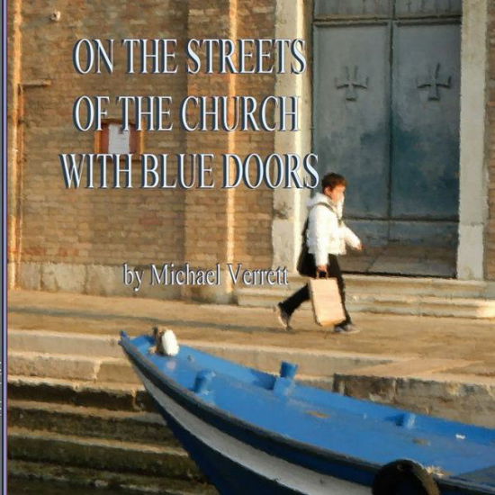 Cover for Michael Verrett · The Streets of the Church with Blue Doors (Paperback Book) (2014)