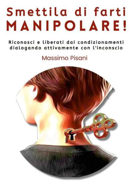 Cover for Sig. Massimo Pisani · Smettila Di Farti Manipolare (Paperback Book) (2016)