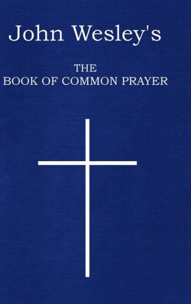 Cover for John Wesley · John Wesley's The Book of Common Prayer (Hardcover Book) (2016)