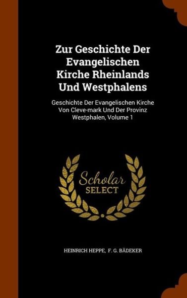 Cover for Heinrich Heppe · Zur Geschichte Der Evangelischen Kirche Rheinlands Und Westphalens (Hardcover Book) (2015)