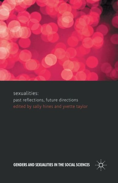 Cover for Sally Hines · Sexualities: Past Reflections, Future Directions - Genders and Sexualities in the Social Sciences (Paperback Book) [1st ed. 2012 edition] (2012)