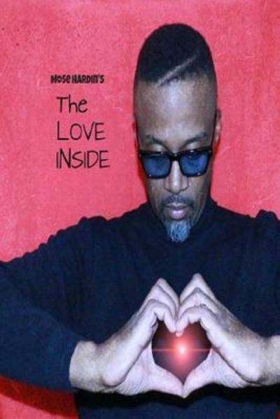 Cover for Mose Hardin · The LOVE Inside (Paperback Book) (2017)