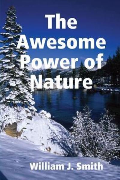Cover for William J. Smith · Awesome Power of Nature (Book) (2018)