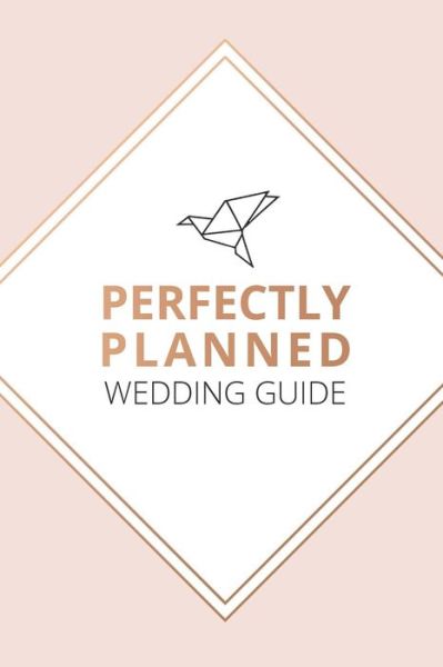 Cover for Kerrie Measor · Perfectly Planned Wedding Guide - An 18 month checklist to stress free wedding planning! (Paperback Book) (2018)