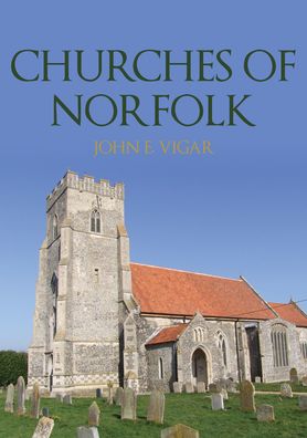 Cover for John E. Vigar · Churches of Norfolk - Churches of ... (Paperback Book) (2021)