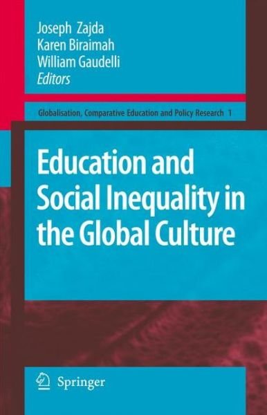 Education and Social Inequality in the Global Culture - Globalisation, Comparative Education and Policy Research - Joseph Zajda - Books - Springer-Verlag New York Inc. - 9781402069260 - April 1, 2008