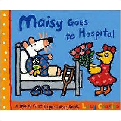 Maisy Goes to Hospital - Maisy First Experiences - Lucy Cousins - Bøger - Walker Books Ltd - 9781406313260 - 2. juni 2008