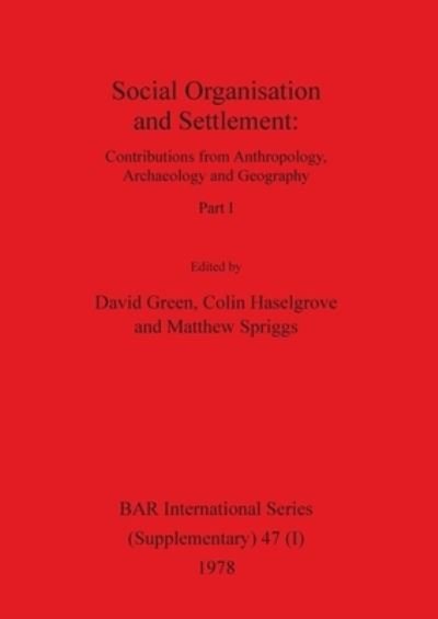Cover for David Green · Social Organisation and Settlement, Part I (Book) (1978)