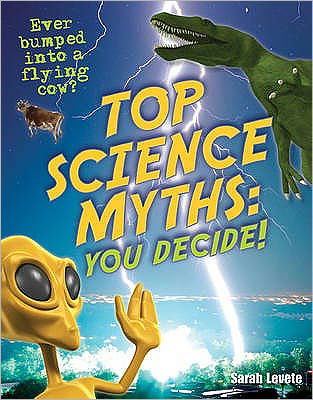 Cover for Sarah Levete · Top Science Myths: You Decide!: Age 9-10, Below Average Readers - White Wolves Non Fiction (Hardcover Book) (2010)