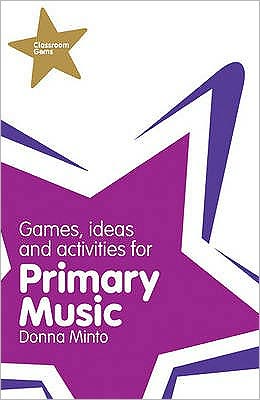 Cover for Donna Minto · Classroom Gems: Games, Ideas and Activities for Primary Music - Classroom Gems (Paperback Book) (2009)