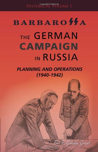 Cover for Dr R. Gordon Grant · Barbarossa: the German Campaign in Russia - Planning and Operations (1940-1942) (Paperback Book) [First edition] (2006)