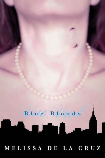 Cover for Melissa De La Cruz · Blue Bloods (Blue Bloods, Book 1) (Paperback Book) [Later Printing edition] (2007)