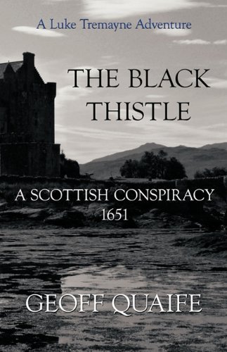 Cover for Quaife Geoff Quaife · The Black Thistle: a Scottish Conspiracy 1651 (Innbunden bok) (2010)