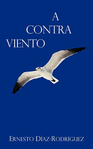 Cover for Ernesto Díaz-rodríguez · A Contra Viento (Hardcover Book) [Spanish edition] (2011)