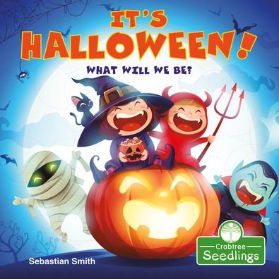 Cover for Sebastian Smith · It's Halloween! What Will We Be? (Gebundenes Buch) (2021)