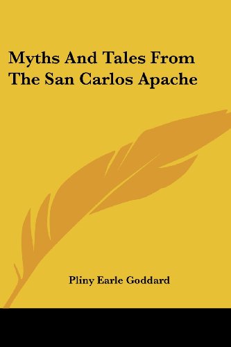 Cover for Pliny Earle Goddard · Myths and Tales from the San Carlos Apache (Paperback Book) (2006)