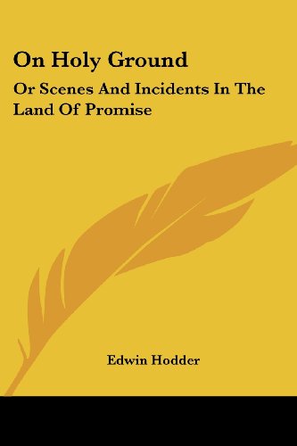 Cover for Edwin Hodder · On Holy Ground: or Scenes and Incidents in the Land of Promise (Paperback Book) (2007)