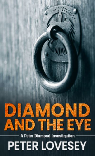 Cover for Peter Lovesey · Diamond and the Eye (Hardcover Book) (2022)