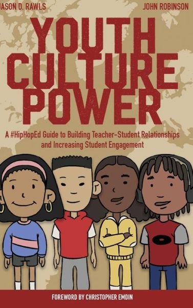 Cover for John Robinson · Youth Culture Power: A #HipHopEd Guide to Building Teacher-Student Relationships and Increasing Student Engagement - Hip-Hop Education (Gebundenes Buch) [New edition] (2019)