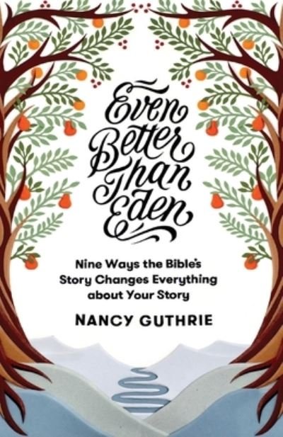 Cover for Nancy Guthrie · Even Better Than Eden (Paperback Book) (2018)
