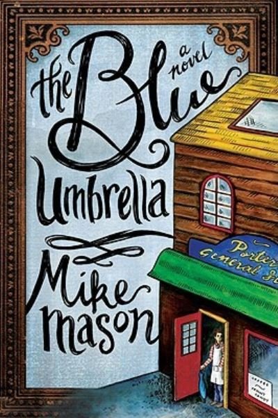 Cover for Mike Mason · The blue umbrella a novel (Bok) [1st edition] (2009)