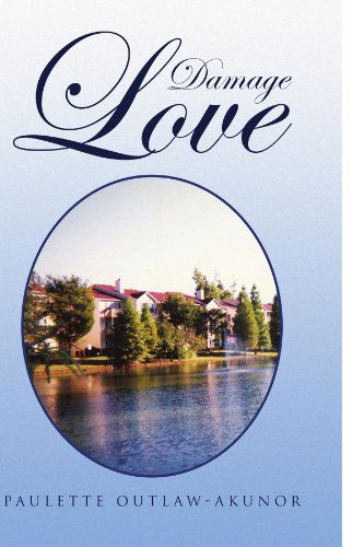 Cover for Paulette Outlaw-akunor · Damage Love (Paperback Book) (2009)