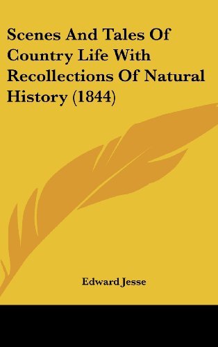 Cover for Edward Jesse · Scenes and Tales of Country Life with Recollections of Natural History (1844) (Gebundenes Buch) (2008)