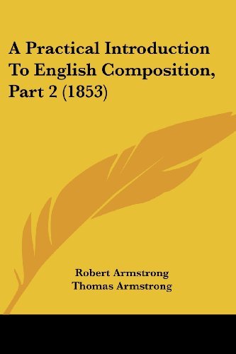 Cover for Thomas Armstrong · A Practical Introduction to English Composition, Part 2 (1853) (Paperback Book) (2008)