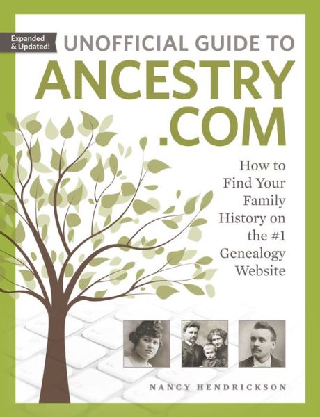 Cover for Nancy Hendrickson · Unofficial Guide to Ancestry.com: How to Find Your Family History on the #1 Genealogy Website (Paperback Book) [Second edition] (2018)