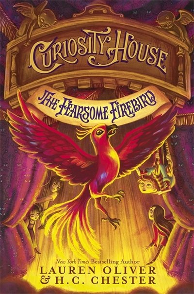 Cover for Lauren Oliver · Curiosity House: The Fearsome Firebird (Book Three): Book 3 in the Curiosity House series from New York Times bestselling YA author (Innbunden bok) (2017)