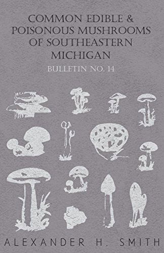 Cover for Alexander H. Smith · Common Edible and Poisonous Mushrooms of Southeastern Michigan - Bulletin No. 14 (Paperback Book) (2010)