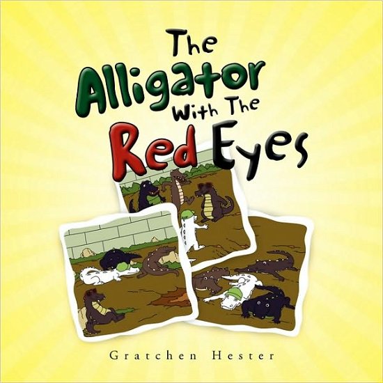 Cover for Gratchen Hester · The Alligator with the Red Eyes (Pocketbok) (2010)