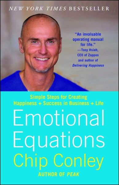 Emotional Equations: Simple Steps for Creating Happiness + Success in Business + Life - Chip Conley - Bücher - Atria Books - 9781451607260 - 12. Februar 2013