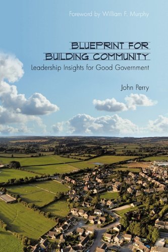 Cover for John Perry · Blueprint for Building Community: Leadership Insights for Good Government (Gebundenes Buch) (2010)