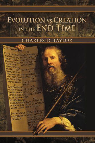 Cover for Charles D Taylor · Evolution vs Creation in the End Time (Paperback Book) (2011)