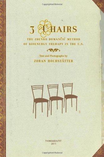 Cover for Zoran Hochstatter · 3 Chairs: the Zdenko Domancic Method of Bioenergy Therapy in the U.s. (Taschenbuch) (2011)