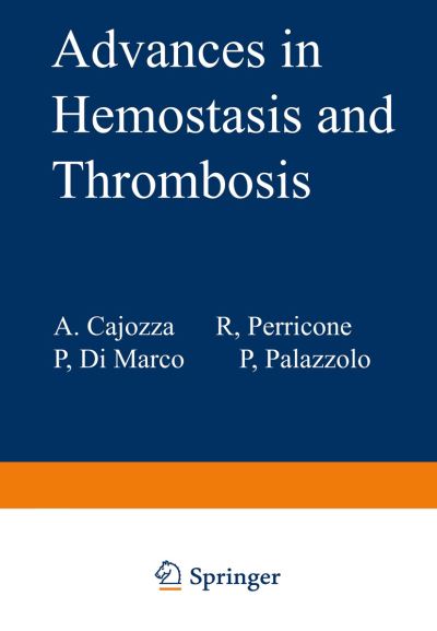 Cover for A Cajozzo · Advances in Hemostasis and Thrombosis - Springer Praxis Books / Life Sciences (Paperback Book) [Softcover Reprint of the Original 1st Ed. 1985 edition] (2013)