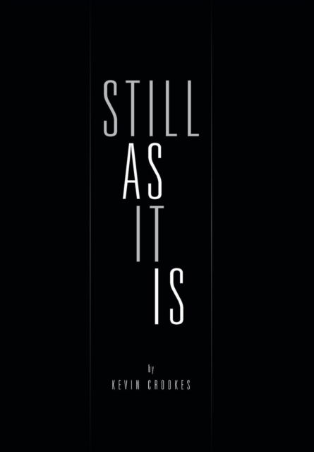 Cover for Kevin Crookes · Still As It is (Hardcover Book) (2013)