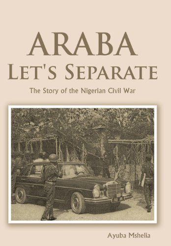 Cover for Ayuba Mshelia · Araba Let's Separate: the Story of the Nigerian Civil War (Innbunden bok) (2012)