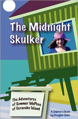 Cover for Douglas Quinn · The Adventures of Summer Mcphee of Ocracoke Island--the Midnight Skulker (Paperback Book) (2012)